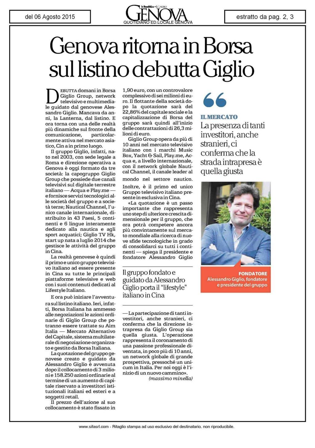 Genovaritornain Borsa sul listino debutta Giglio DEBUTTA domani in Borsa Giglio Group, network televisivo e multimediale guidato dal genovese Alessandro Giglio.