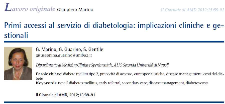 L efficacia della precocità di un intervento ottimizzato per la cura del diabete mellito è ampiamente dimostrata in letteratura: premessa di SUBITO!