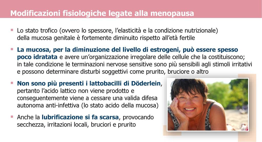 Si calcola che l aspettativa di vita in menopausa si estenda mediamente dai 30 ai 40 anni.