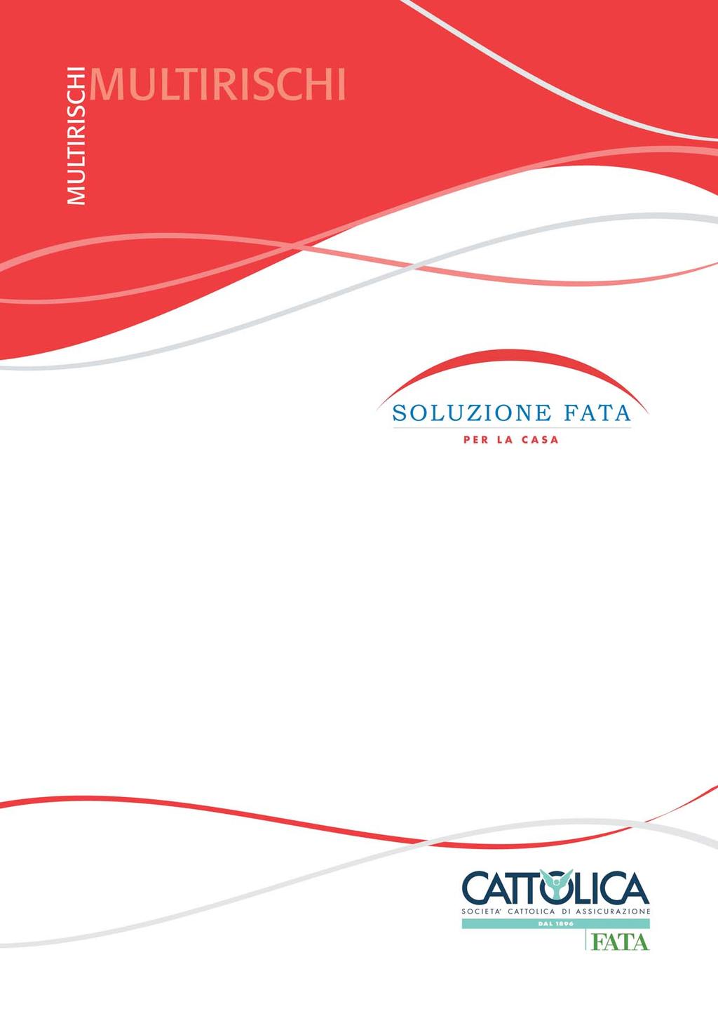 CONTRATTO DI ASSICURAZIONE MULTIRISCHI PER L ABITAZIONE E LA FAMIGLIA IL PRESENTE FASCICOLO INFORMATIVO, CONTENENTE LA NOTA INFORMATIVA COMPRENSIVA DEL GLOSSARIO E LE CONDIZIONI DI