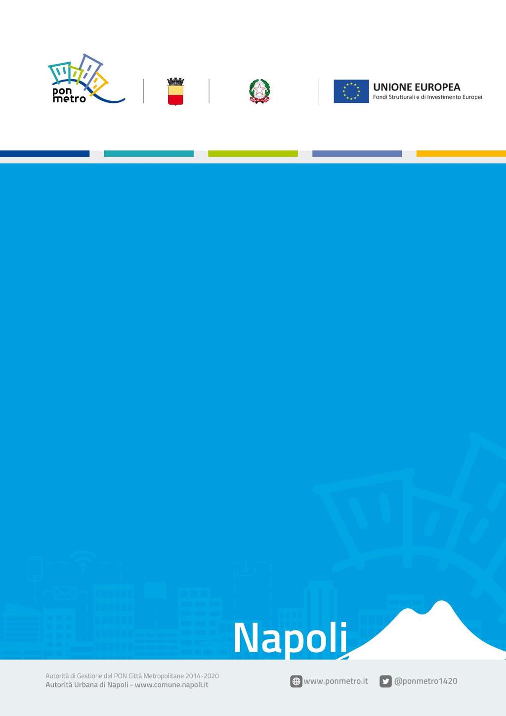 Piano di Formazione del personale Allegato al Modello Organizzativo e funzionamento PON Città Metropolitane 2014-2020 CCI 2014IT16M2OP004 a cura della