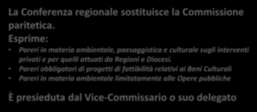 ISTITUZIONE DELLA CONFERENZA REGIONALE Art. 6 La Conferenza regionale sostituisce la Commissione paritetica.
