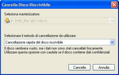 Operazioni avanzate 14 Operazioni avanzate 14.1 Cancellazione di un disco riscrivibile Procedere come segue per cancellare un disco riscrivibile: 1.