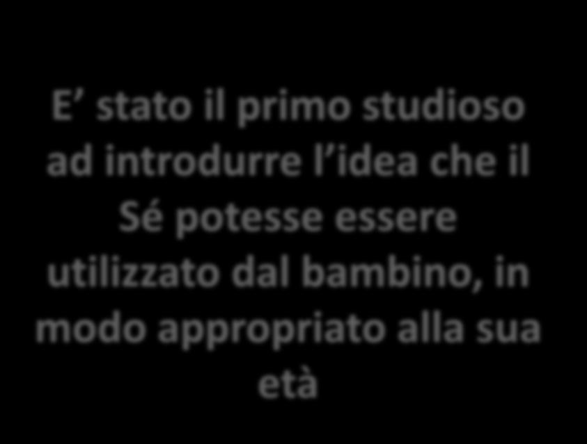 Ha sviluppato la sua teoria dell individuazione nell infanzia, basandosi su due concetti.