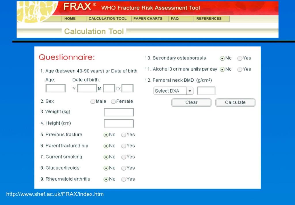 FRAX Dall analisi di studi epidemiologici di grandi dimensioni è stato possibile sviluppare algoritmi matematici ed informatici per la stima del rischio delle principali fratture da fragilità