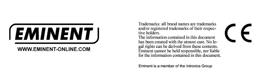 10.0 Condizioni di garanzia 26 ITALIANO La garanzia Eminent si applica a tutti i prodotti Eminent salvo dichiarato diversamente prima o al momento dell acquisto del prodotto.