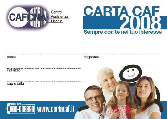 CARTA CAF E CALL CENTER La carta CAF viene proposta con la nuova grafica Oltre alle opportunità che vi sono legate è divenuta