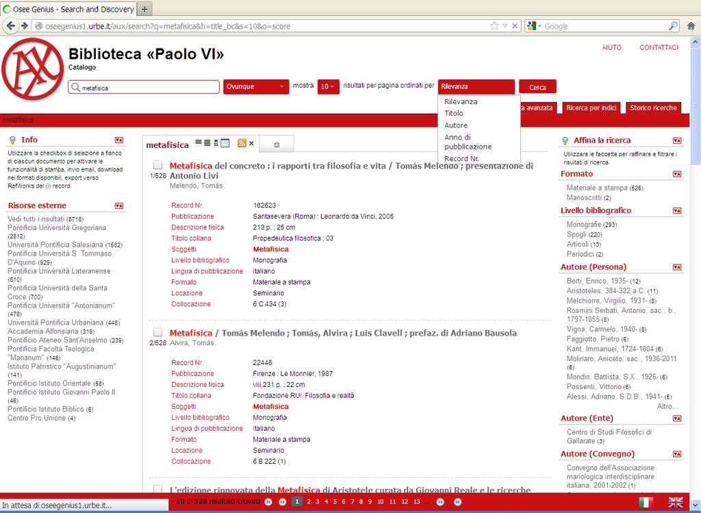 I risultati vengono presentati secondo un criterio di rilevanza, ma è possibile scegliere differenti criteri di ordinamento (titolo, autore, anno di pubblicazione, record Nr.