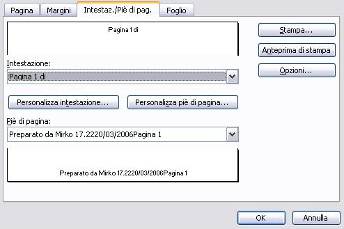 Intestazioni/Pié di pagina File Imposta Pagina Intestazioni/Pié di pagina In ogni foglio che viene stampato verrà