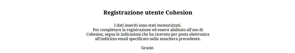 Il sistema Cohesion invia una mail di conferma all indirizzo indicato nel precedente form di registrazione.