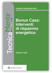 Bonus Casa: Interventi di risparmio energetico - ebook L'e-book descrive, con taglio operativo, le caratteristiche dell agevolazione fiscale in tema di risparmio energetico, sottolineando in cosa
