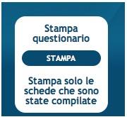 Compilazione del form Stampa delle schede compilate In ogni momento potrai richiedere di stampare le