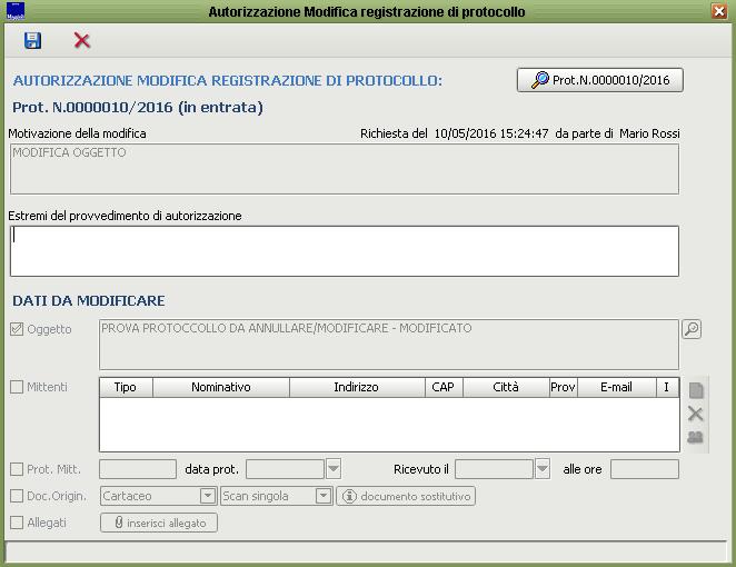 Iter per autorizzare una modifica o un annullamento di un protocollo Le richieste di annullamento o modifiche sono elencate nel menù Protocollazione Richieste di Annullamento / Modifica.