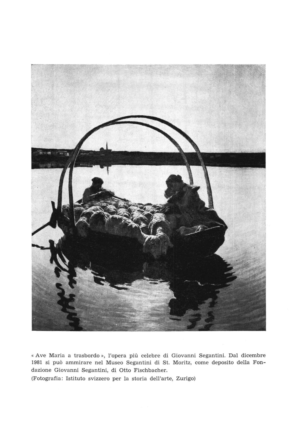 il f ««Ave Maria a trasbordo», l'opera piü celebre di Giovanni Segantini. Dal dicembre 1981 si puö ammirare nel Museo Segantini di St.