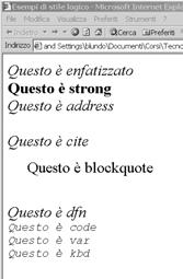 Come appare lo stile logico Altri tipi di stile logico <SAMP> output di un programma <VAR> variabile in un programma <ACRONYM> acronimo <ABBR>