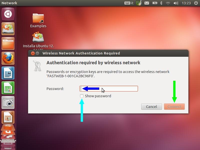 Se la connessione è protetta va inserito il codice di sblocco. Ubuntu, in caso di connessione protetta, ci pro pone una finestra con un campo dove digitare il codice (freccia blu).