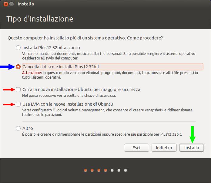 3.4.2 Ubuntu da solo con cancellazione disco Torniamo indietro alla scelta del tipo di installazione per descrivere l'opzione Cancella disco e installa Ubuntu (freccia blu).