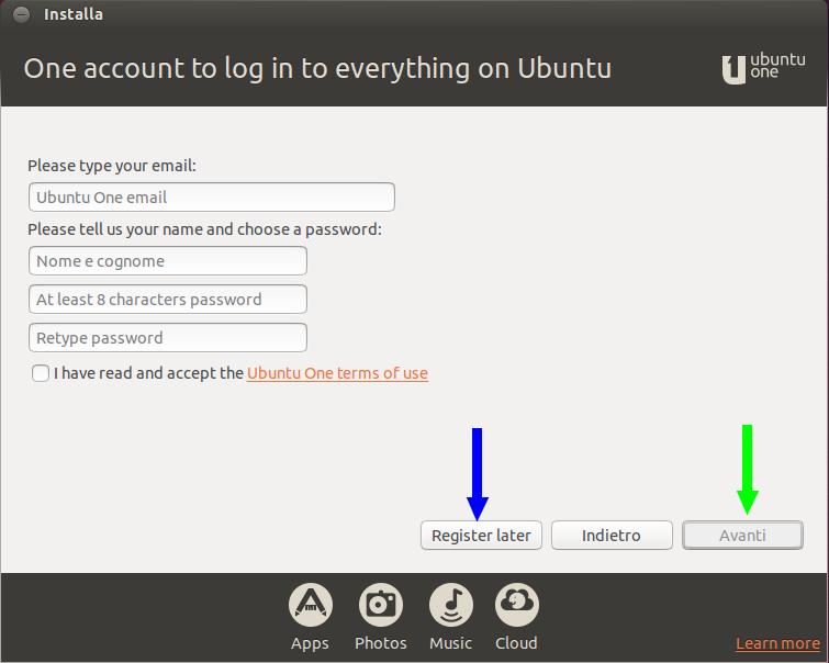 Ecco i dati da fornire per la registrazione ad Ubuntu One. Tutto fatto. Dopo l'inserimento dei dati basta fare click su avanti (freccia verde) per avviare l'installazione.