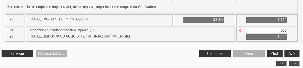 7.2 SEZIONE II Totale acquisti e importazioni, totale imposta, importazioni e acquisti da San Marino La sezione II del quadro va compilata con l indicazione del totale degli acquisti e delle