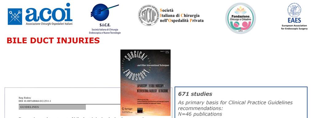 Abbiamo considerato come punto di partenza della nostra analisi le Linee Guida della EAES del 2012 sulle lesioni delle vie biliari in corso di colecistectomia, che dobbiamo considerare tuttora