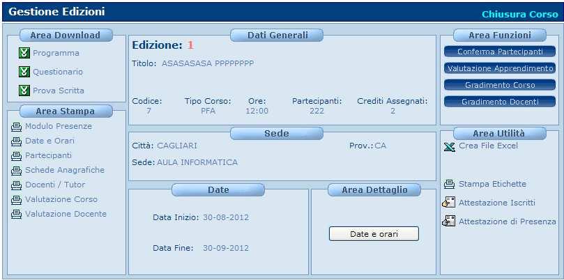 Una volta eseguito il Conferma Partecipanti, l elenco dei partecipanti viene reso non modificabili (se non effettuando la procedura del Cancella Dati Area Utilità). 5.