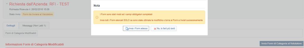 Modifica dei questionari di categoria Cliccare su «Modifica», quindi modificare i form Dopo aver salvato le modifiche, cliccare su «Invia i Form adesso» SOLO se tutti i form di interesse sono stati