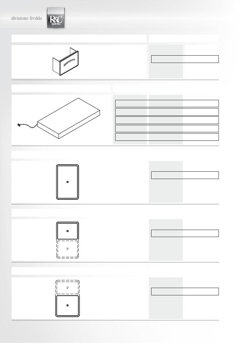 ACCESSORI CASSETTO PER TAVOLA FREDDA CON CELLA 01500124 KIT PIANO ESPOSIZIONE RISCALDATO PER TAVOLA FREDDA LUNGHEZZA 1000 1250 1500 2000 ANGOLO 90ˆ 01500125 01500126 01500127 01500128 01500258