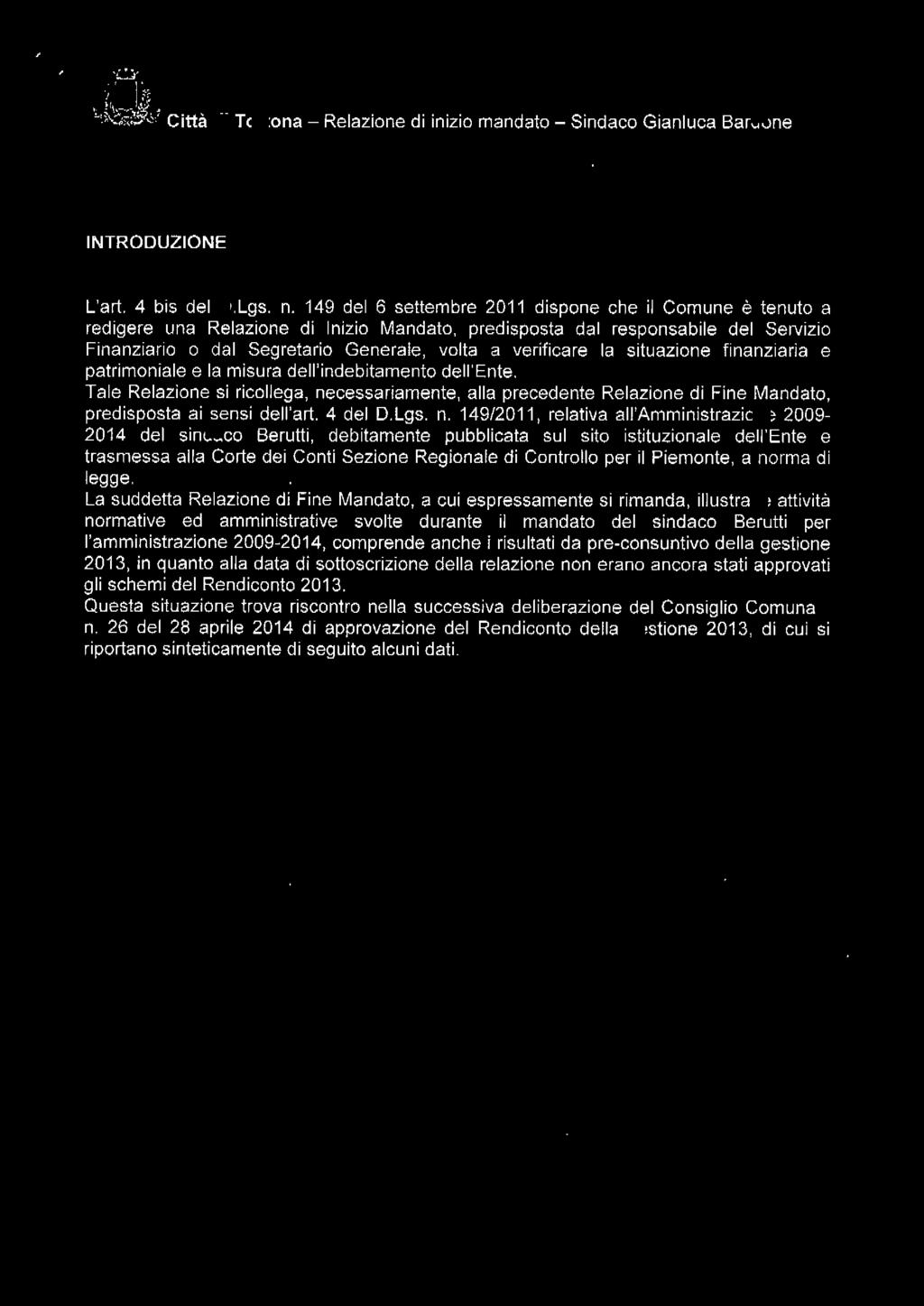 la situazione finanziaria e patrimoniale e la misura dell'indebitamente dell'ente.