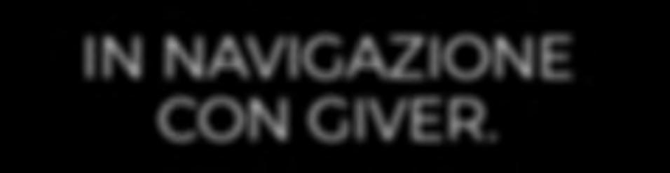 IN NAVIGAZIONE CON GIVER.