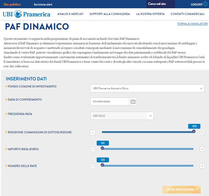 PAF DINAMICO - INSERIMENTO DATI In questa prima schermata vanno inseriti i dati del PAF: - Fondo comune di investimento: è possibile scegliere tra tutti i fondi azionari UBI Pramerica.