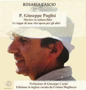 53 Cascio Rosaria Giuseppe Puglisi MARTIRE IN ODIUM FIDEI LE TAPPE DI UNA VITA SPESA PER GLI