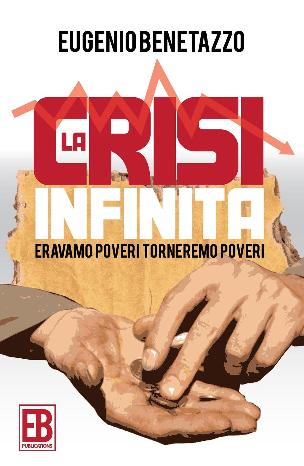 La crisi infinita: Eravamo poveri, torneremo poveri Scaricare Leggi online Total Downloads: 4481 Formats: djvu pdf epub kindle Rated: 9/10 (2200 votes) La crisi infinita: Eravamo poveri, torneremo