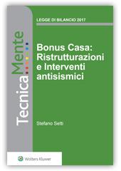 Bonus Casa: Ristrutturazioni e Interventi antisismici - ebook Una guida agile e operativa dedicata alle agevolazioni fiscali previste per gli interventi di ristrutturazione edile e gli