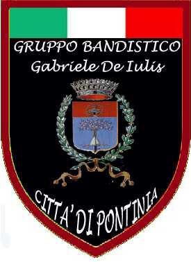 ASSOCIAZIONE MUSICALE GIUSEPPE VERDI GRUPPO BANDISTICO GABRIELE DE IULIS PONTINIA (Latina) CERIMONIALE Guida