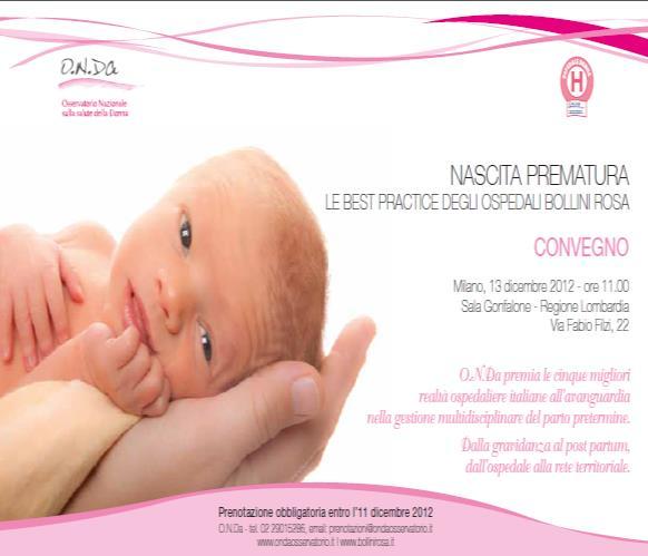 2012 Best Practice Nascita Prematura Riconoscimento ai migliori ospedali con i Bollini Rosa all avanguardia nella gestione