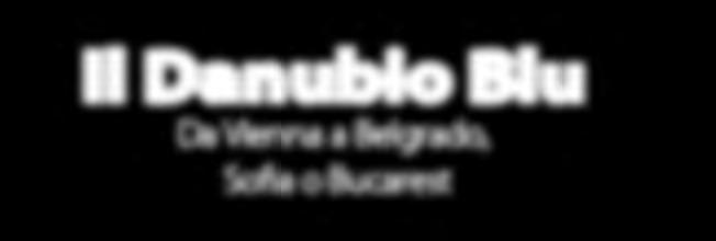 indimenticabile. - Il Danubio, che con il suo corso unisce 7 paesi/6 capitali nel cuore dell Europa dall Austria alla Romania.