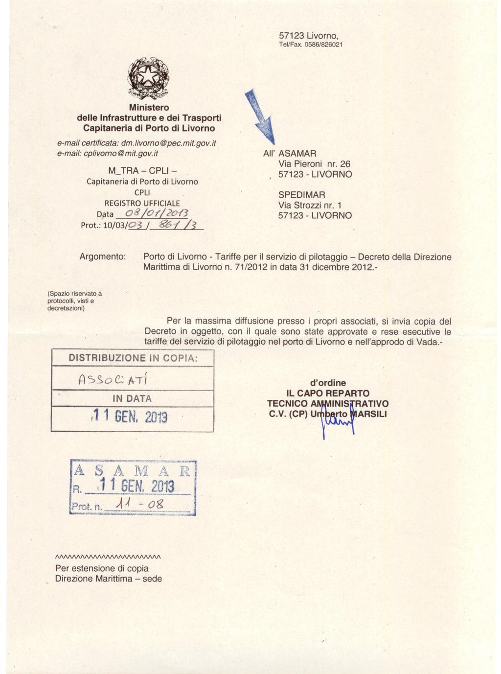 57123 Livorno, Tel/Fax.0586/826021 Ministero delle Infrastrutture e dei Trasporti Capitaneria di Porto di Livorno e-mai! certificata:dm.livorno@pec.mit.gov.it e-mai!: cplivorno@mit.gov.it Capitaneria M.