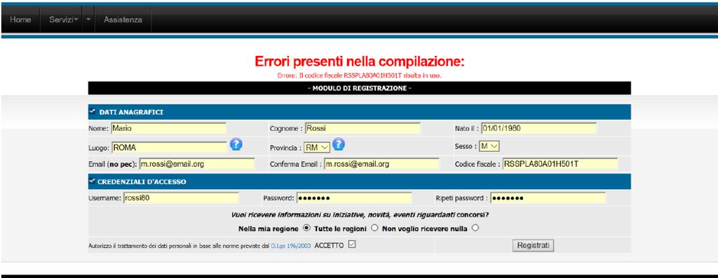 Ad esempio: se compare la dicitura Il Codice Fiscale risulta in uso, significa che potreste aver utilizzato il sistema per altre registrazioni in altri concorsi.