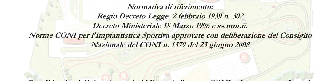 riferimento: Regio Decreto Legge 2 febbraio 1939 n. 302 Decreto Ministeriale 18 Marzo 1996 e ss.mm.ii.