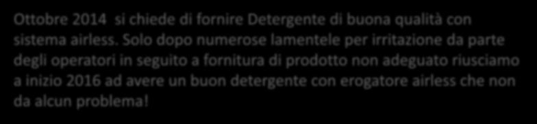 Solo dopo numerose lamentele per irritazione da parte degli operatori in seguito a fornitura di