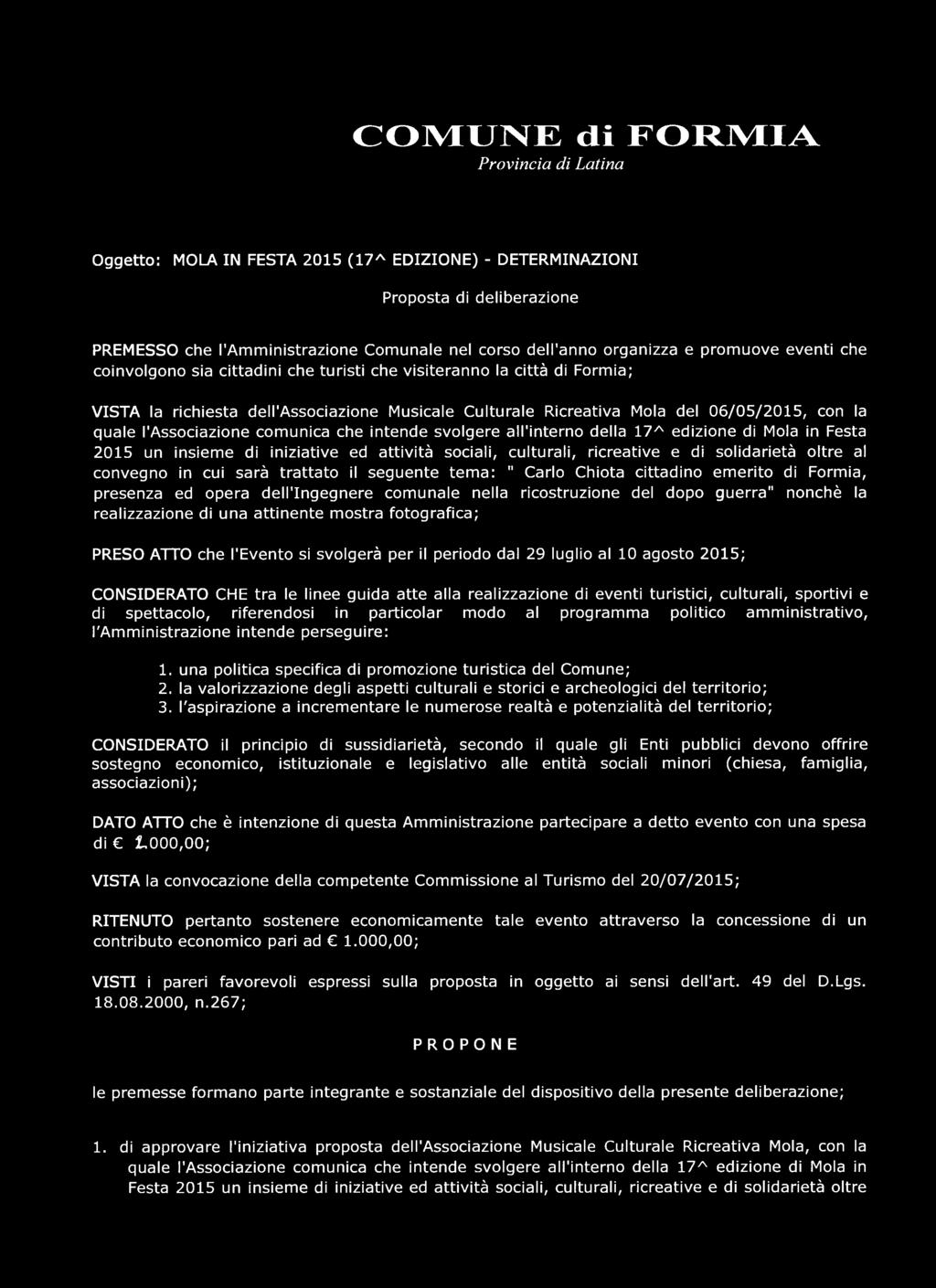 con la quale l'a ssociazione com unica che intende svolgere ah'interno della 17A edizione di Mola in Festa 2015 un insiem e di iniziative ed attività sociali, culturali, ricreative e di solidarietà