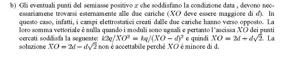 SOLUZIONE ESERCIZIO 1 (Elettrostatica) La distanza XO vale quindi XO = 1.33 m Il valore XO accettabile vale quindi XO = 6.