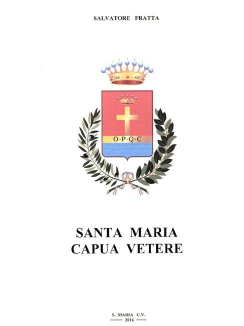 Santa Maria Capua Vetere pubblicazione di Salvatore Fratta presentata