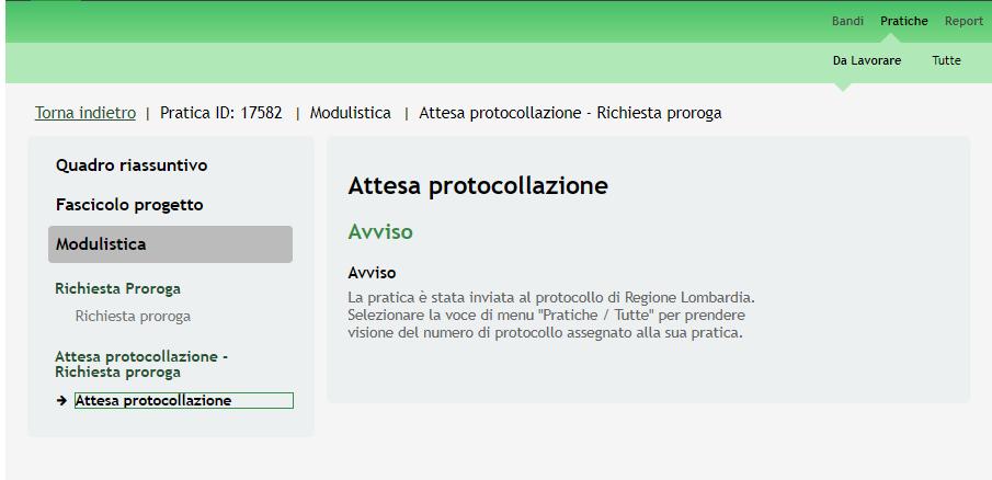 Sarà necessario completare la procedura di richiesta proroga cliccando su. ATTENZIONE Una volta effettuato l invio della pratica non sarà più possibile modificare i dai inseriti.