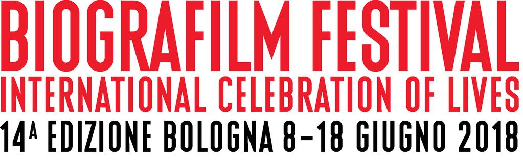 BANDO DI SELEZIONE BIOGRAFILM 2018 REGOLAMENTO Biografilm Festival International Celebration of Lives è l evento cinematografico internazionale interamente dedicato alle storie di vita.