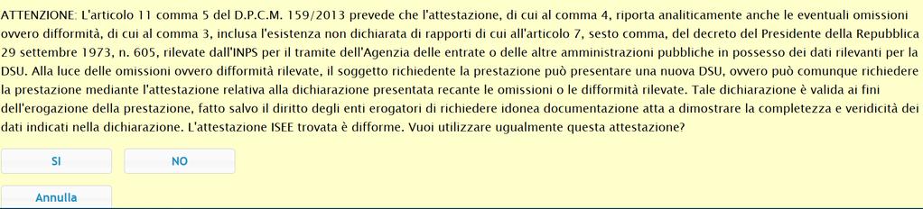 E. sia conforme occorre, dopo averla prodotta, andare nella tua Area Operativa al link : DICHIARAZIONI>ISEE. Nel caso in cui lo stato dei dati Attestazione I.S.E.E risulti ATTESTAZIONE CONFORME significa che sei in regola con la certificazione I.