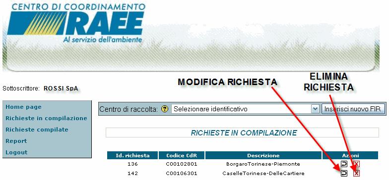 5. GESTIONE DELLE RICHIESTE IN COMPILAZIONE Cliccando sulla voce Richieste in compilazione il Sottoscrittore ha la possibilità di visualizzare tutte le richieste di Corrispettivo che non sono state