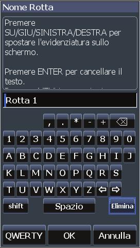 Finestre di dialogo Nuova Rotta e Modifica Rotta Utilizzare questi menu per creare/modificare le rotte, cambiare loro nome e per accendere/spegnere la visualizzazione delle rotte.