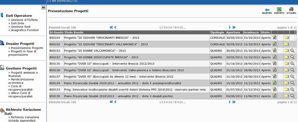 A questo punto sarà possibile compilare la domanda di contributo, selezionando, dal campo Dossier Progetti, la voce Presentazione Progetti e, successivamente, individuato il bando d interesse (ossia