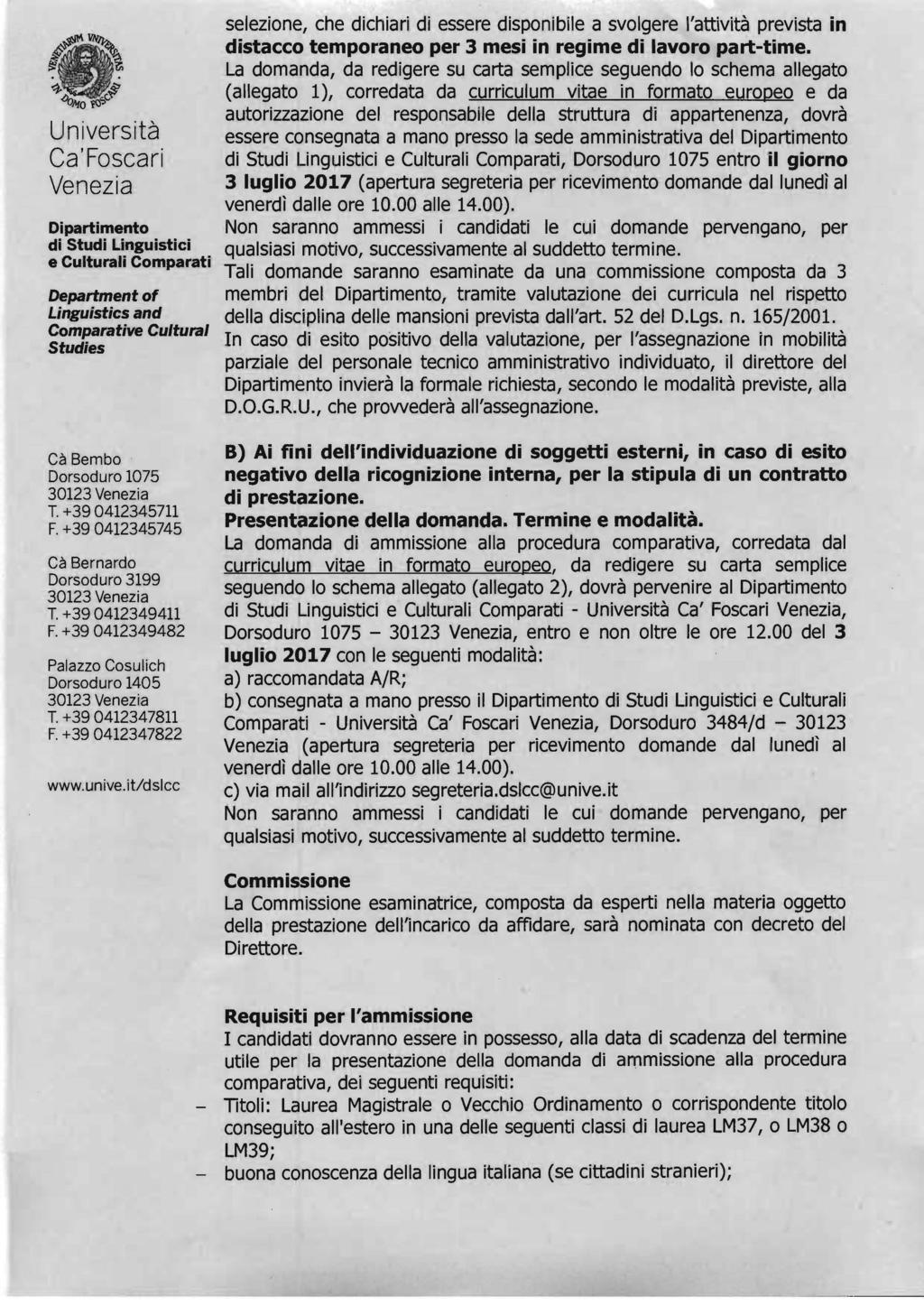 selezione, che dichiari di essere disponibile a svolgere l'attività prevista in distacco temporaneo per 3 mesi in regime di lavoro part-time.